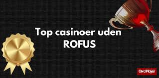 Top Dansk Casino Uden Rofus: Sikre Spilmuligheder Anmeldt